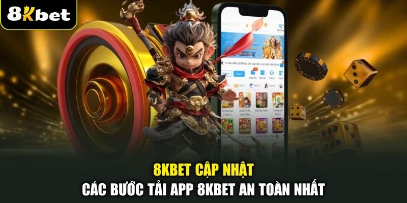 8KBET cập nhật các bước tải app 8KBET an toàn nhất