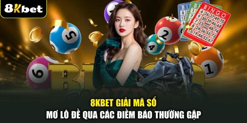 8KBET giải mã sổ mơ lô đề qua các điềm báo thường gặp