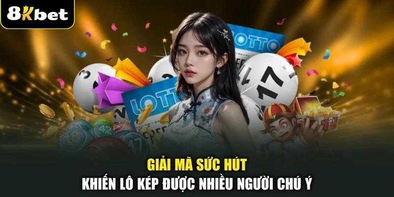 Giải mã sức hút khiến lô kép được nhiều người chú ý