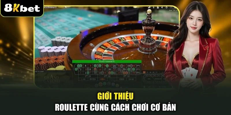 Giới thiệu Roulette cùng cách chơi cơ bản