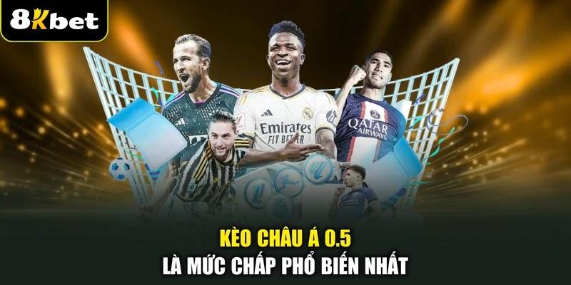 Kèo Châu Á 0.5 là mức chấp phổ biến nhất