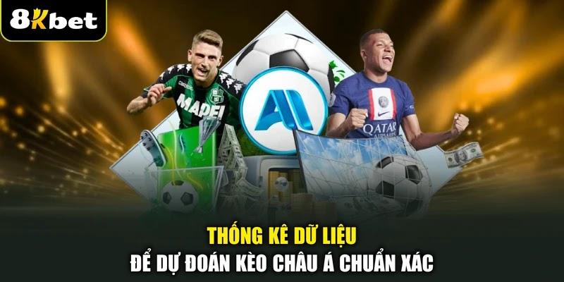 Thống kê dữ liệu để dự đoán kèo Châu Á chuẩn xác